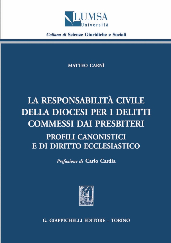 La responsabilità civile della diocesi per i delitti commessi dai presbiteri - Librerie.coop La responsabilità civile della diocesi per i delitti commessi dai presbiteri - Librerie.coop
