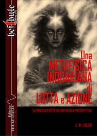 Una metafisica indoariana di lotta e azione. La Bhagavadgîtâ in una nuova prospettiva - Librerie.coop Una metafisica indoariana di lotta e azione. La Bhagavadgîtâ in una nuova prospettiva - Librerie.coop