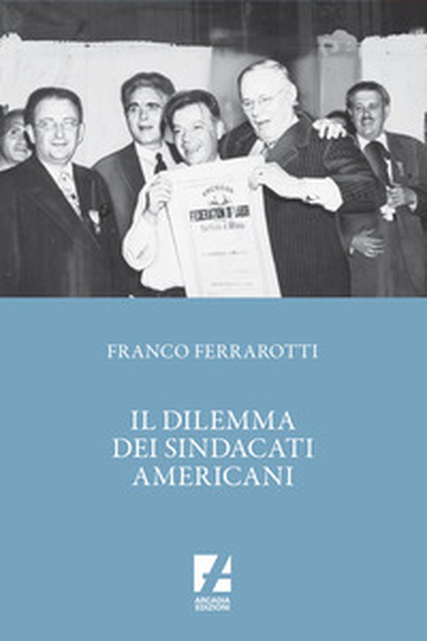 Il dilemma dei sindacati americani - Librerie.coop Il dilemma dei sindacati americani - Librerie.coop