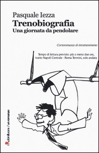 Trenobiografia. Una giornata da pendolare - Librerie.coop Trenobiografia. Una giornata da pendolare - Librerie.coop