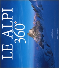 Le Alpi 360º. Ediz. italiana e inglese - Librerie.coop