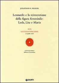 Leonardo e la reinvenzione della figura femminile: Leda, Lisa e Maria. 46ª Lettura vinciana (22 aprile 2006) - Librerie.coop Leonardo e la reinvenzione della figura femminile: Leda, Lisa e Maria. 46ª Lettura vinciana (22 aprile 2006) - Librerie.coop