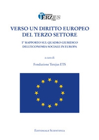 Verso un diritto europeo del terzo settore. 1° rapporto sul quadro giuridico dell'economia sociale in Europa - Librerie.coop