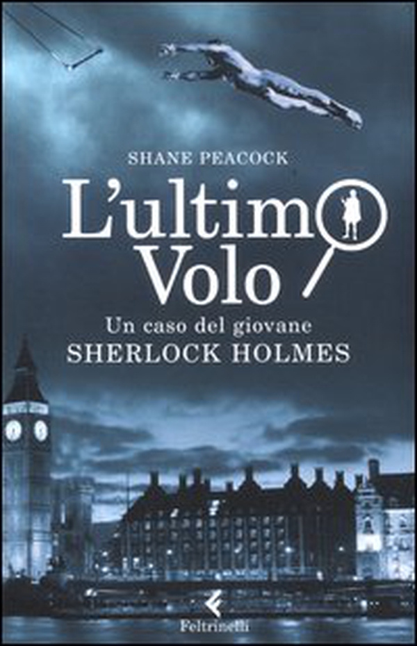 L'ultimo volo. Un caso del giovane Sherlock Holmes - Librerie.coop L'ultimo volo. Un caso del giovane Sherlock Holmes - Librerie.coop