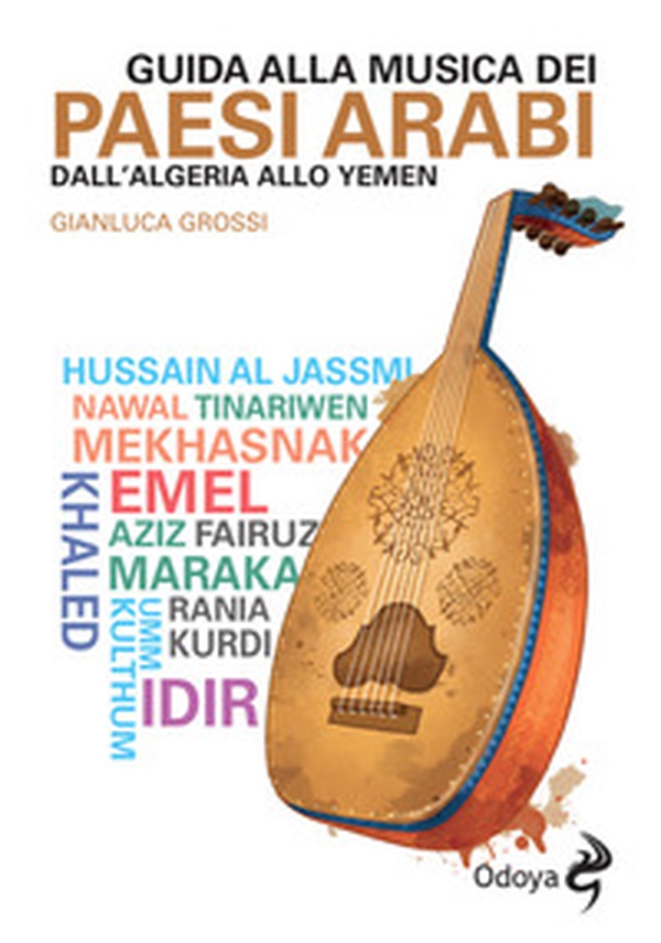 Guida alla musica dei paesi arabi. Dall'Algeria allo Yemen - Librerie.coop Guida alla musica dei paesi arabi. Dall'Algeria allo Yemen - Librerie.coop