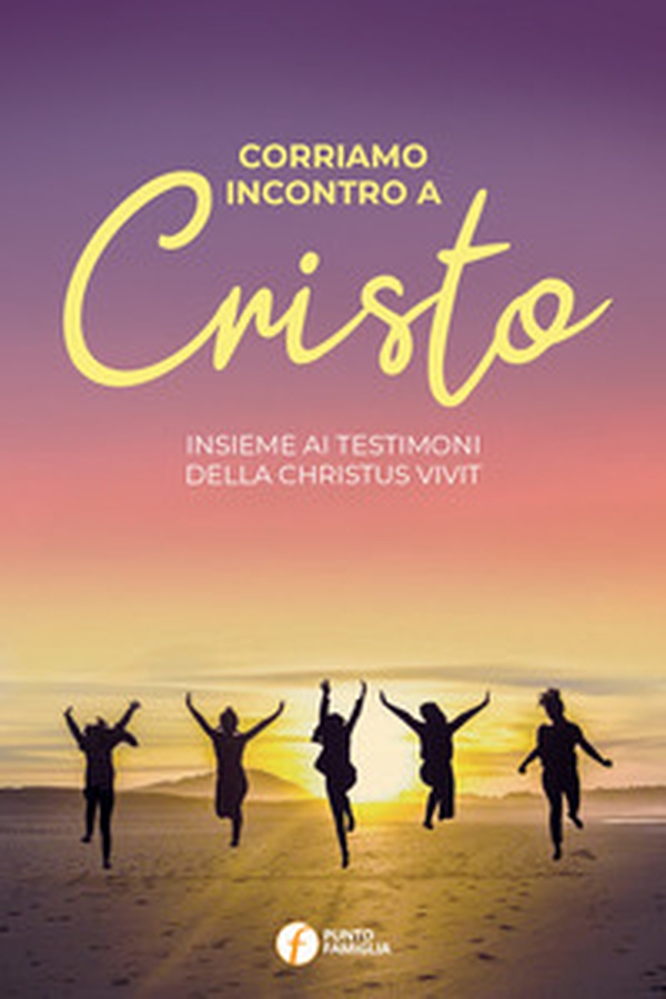 Corriamo incontro a Cristo. Insieme ai testimoni della Christus vivit - Librerie.coop Corriamo incontro a Cristo. Insieme ai testimoni della Christus vivit - Librerie.coop