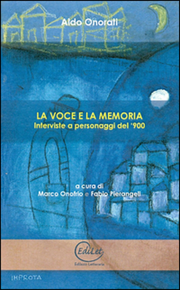 La voce e la memoria. Interviste a personaggi del '900 - Librerie.coop La voce e la memoria. Interviste a personaggi del '900 - Librerie.coop
