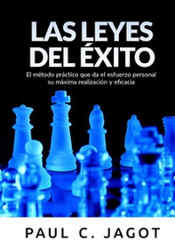 Las leyes del éxito. El método práctico que da el esfuerzo personal su máxima realización y eficacia - Librerie.coop