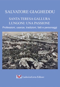 Santa Teresa Gallura. Lungoni: una passione. Professioni, usanze, tradizioni, fatti e personaggi - Librerie.coop