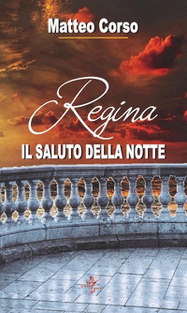 Regina. Il saluto della notte - Librerie.coop Regina. Il saluto della notte - Librerie.coop
