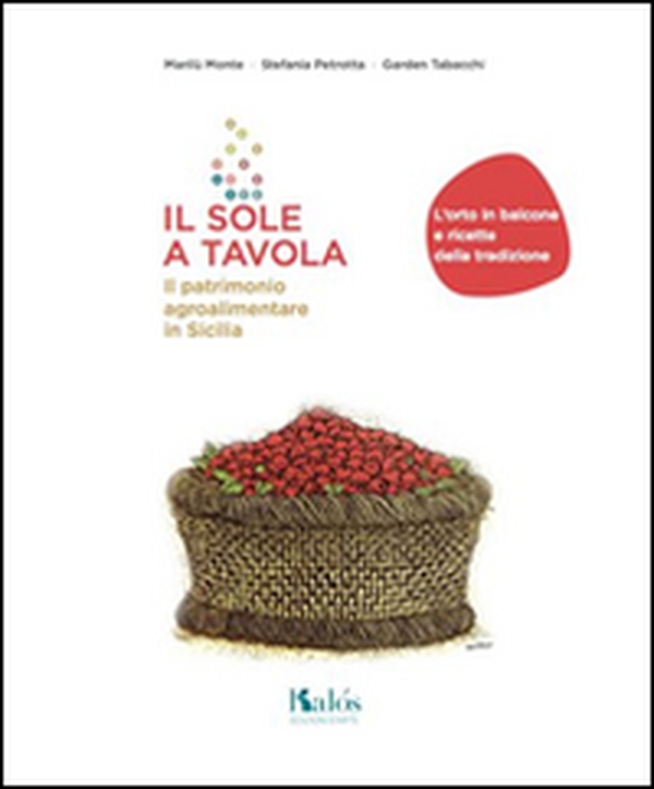 Il sole a tavola. Il patrimonio agroalimentare in Sicilia - Librerie.coop Il sole a tavola. Il patrimonio agroalimentare in Sicilia - Librerie.coop