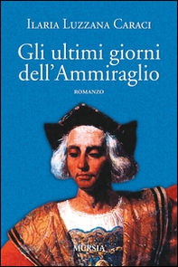 Gli ultimi giorni dell'ammiraglio - Librerie.coop