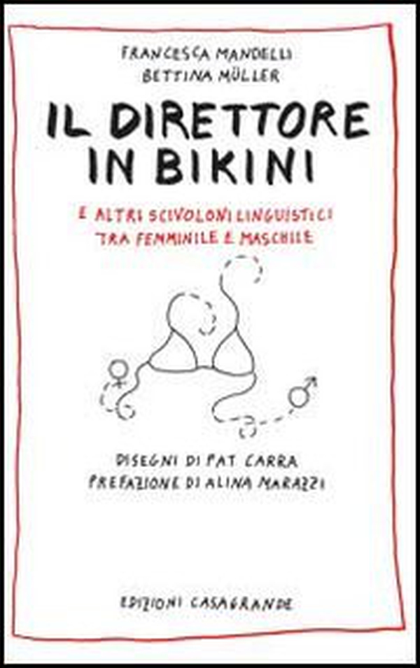 Il direttore in bikini e altri scivoloni linguistici tra femminile e maschile - Librerie.coop