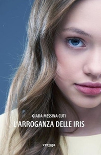 L'arroganza delle iris - Librerie.coop