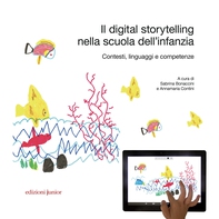 Il digital storytelling nella scuola dell'infanzia - Librerie.coop Il digital storytelling nella scuola dell'infanzia - Librerie.coop