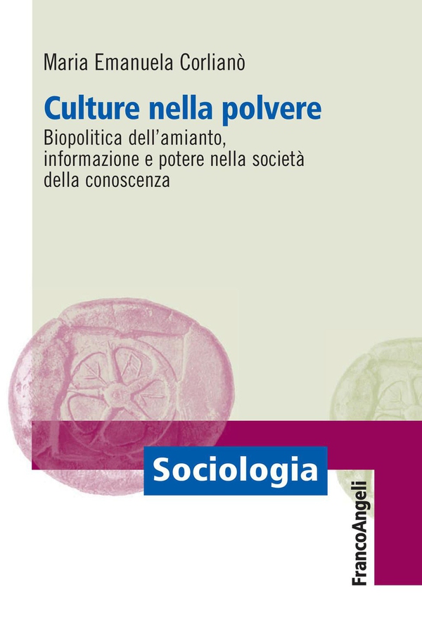 Culture nella polvere. Biopolitica dell'amianto, informazione e potere nella società della conoscenza - Librerie.coop Culture nella polvere. Biopolitica dell'amianto, informazione e potere nella società della conoscenza - Librerie.coop