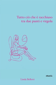 Tutto ciò che è racchiuso tra due punti e virgola - Librerie.coop