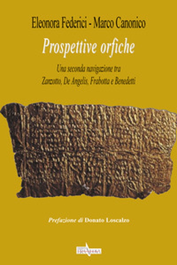 Prospettive orfiche. Una seconda navigazione tra Zanzotto, De Angelis, Frabotta e Benedetti - Librerie.coop Prospettive orfiche. Una seconda navigazione tra Zanzotto, De Angelis, Frabotta e Benedetti - Librerie.coop