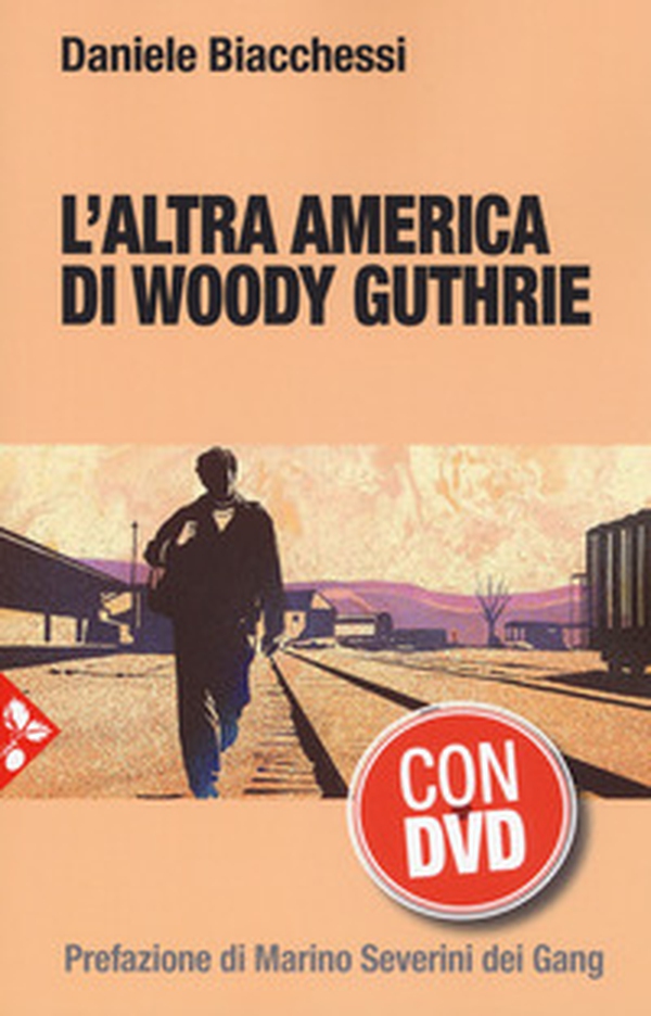 L'altra America di Woody Guthrie - Librerie.coop L'altra America di Woody Guthrie - Librerie.coop