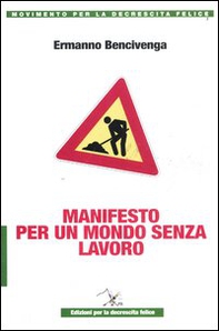 Manifesto per un mondo senza lavoro - Librerie.coop Manifesto per un mondo senza lavoro - Librerie.coop