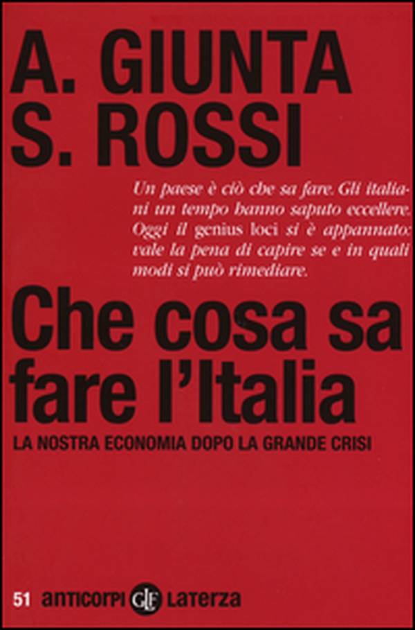 Che cosa sa fare l'Italia. La nostra economia dopo la grande crisi - Librerie.coop Che cosa sa fare l'Italia. La nostra economia dopo la grande crisi - Librerie.coop