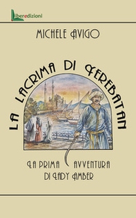 La lacrima di Yerebatan. La prima avventura di Lady Amber - Librerie.coop