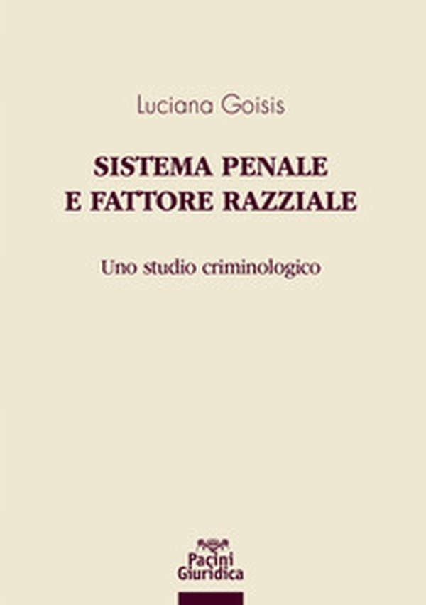 Sistema penale e fattore razziale. Uno studio criminologico - Librerie.coop