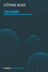 I Belhoumi. Storia di una famiglia algerina in Francia - Librerie.coop I Belhoumi. Storia di una famiglia algerina in Francia - Librerie.coop