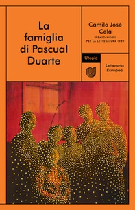 La famiglia di Pascual Duarte - Librerie.coop