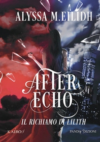 After Echo. Il richiamo di Lilith - Librerie.coop
