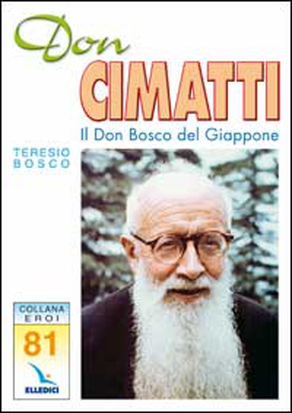 Don Cimatti. Il don Bosco del Giappone - Librerie.coop Don Cimatti. Il don Bosco del Giappone - Librerie.coop