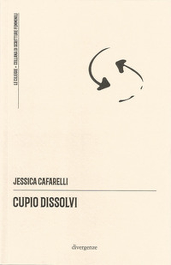 Cupio dissolvi - Librerie.coop Cupio dissolvi - Librerie.coop