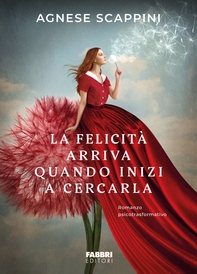 La felicità arriva quando inizi a cercarla - Librerie.coop