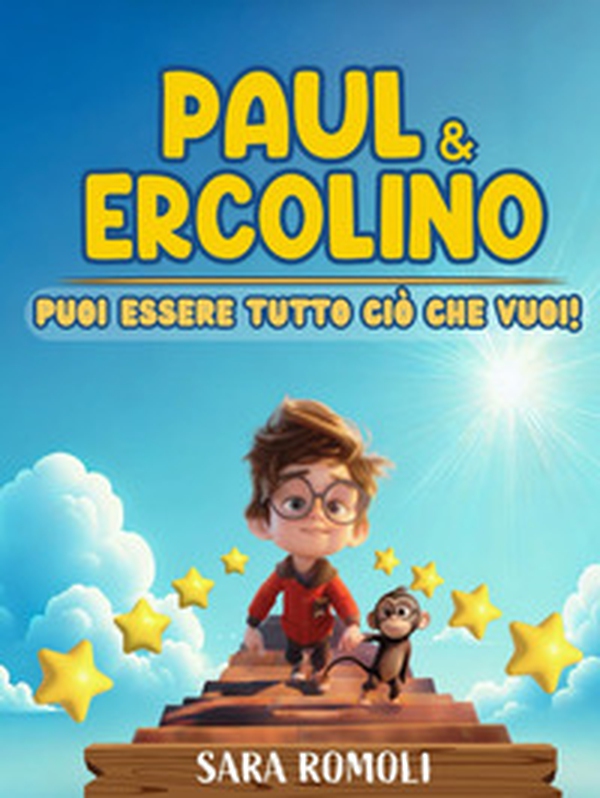 Paul & Ercolino. Puoi essere tutto ciò che vuoi! - Librerie.coop Paul & Ercolino. Puoi essere tutto ciò che vuoi! - Librerie.coop