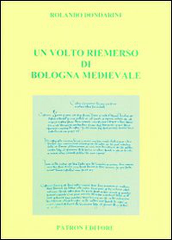 Un volto riemerso di Bologna medievale - Librerie.coop