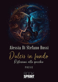 Dulcis in fundo. Riflessioni allo specchio - Librerie.coop Dulcis in fundo. Riflessioni allo specchio - Librerie.coop