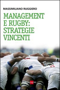 Management e rugby: strategie vincenti - Librerie.coop