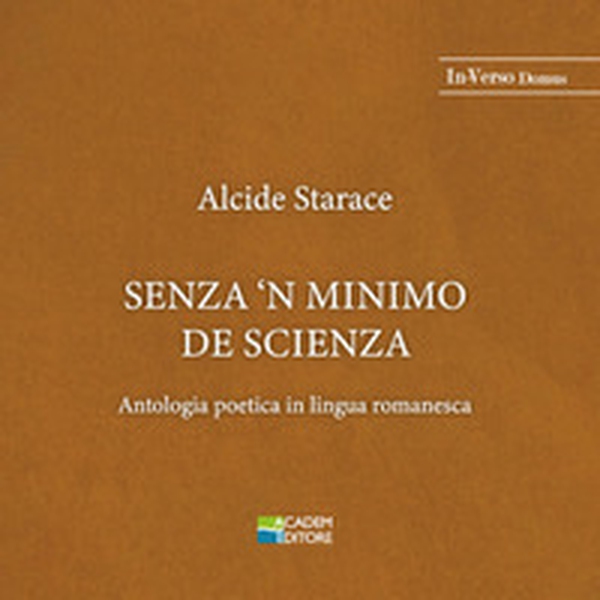 Senza 'n minimo de scienza. Antologia poetica in lingua romanesca - Librerie.coop Senza 'n minimo de scienza. Antologia poetica in lingua romanesca - Librerie.coop