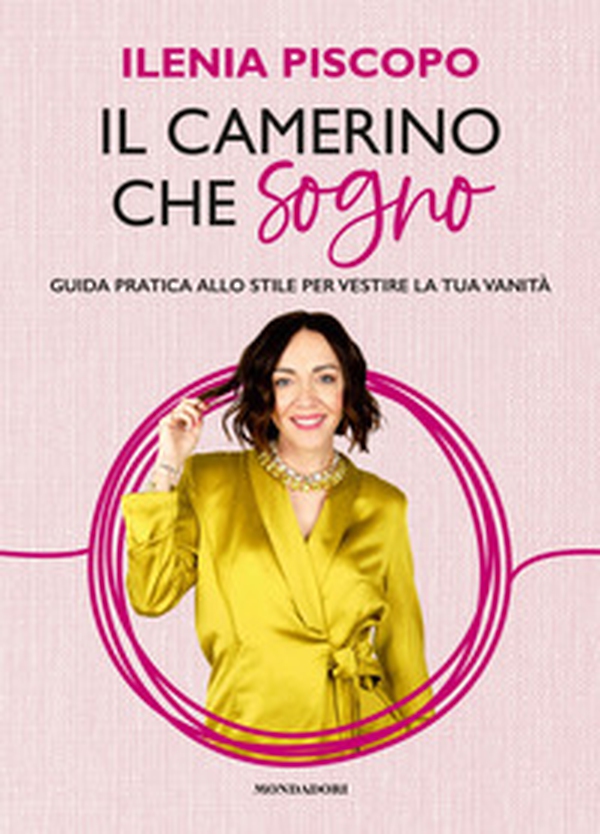 Il camerino che sogno. Guida pratica allo stile per vestire la tua vanità - Librerie.coop Il camerino che sogno. Guida pratica allo stile per vestire la tua vanità - Librerie.coop