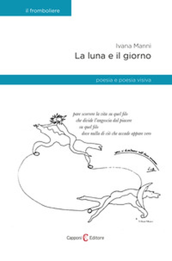 La luna e il giorno. Poesia e poesia visiva - Librerie.coop La luna e il giorno. Poesia e poesia visiva - Librerie.coop