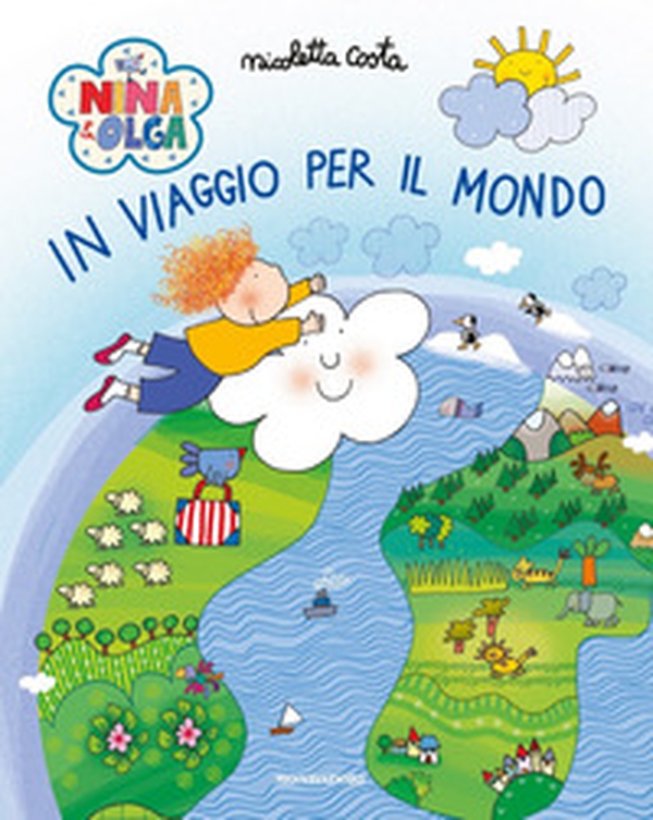 In viaggio per il mondo. Nina&Olga - Librerie.coop In viaggio per il mondo. Nina&Olga - Librerie.coop