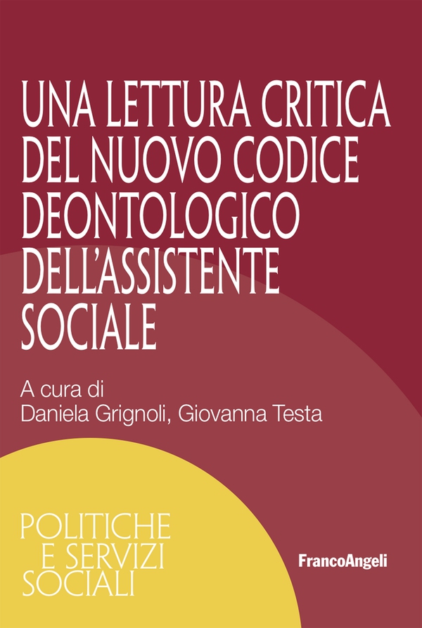 Una lettura critica del nuovo Codice Deontologico dell'Assistente Sociale - Librerie.coop