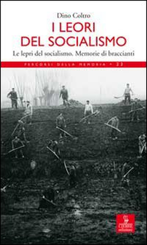 I lèori del socialismo. Le lepri del socialismo. Memorie di Braccianti - Librerie.coop I lèori del socialismo. Le lepri del socialismo. Memorie di Braccianti - Librerie.coop
