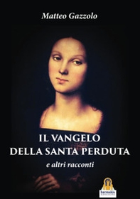 Il Vangelo della Santa Perduta e altri racconti - Librerie.coop Il Vangelo della Santa Perduta e altri racconti - Librerie.coop