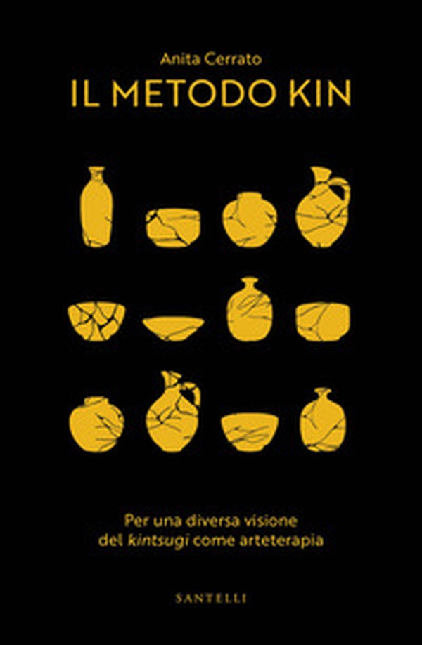 Il metodo kin. Per una diversa visione del «kintsugi» come arteterapia - Librerie.coop