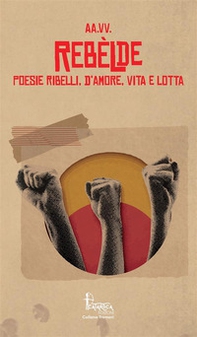 Rebèlde. Poesie ribelli, d'amore, vita e lotta - Librerie.coop