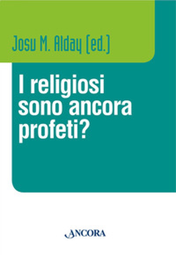 I religiosi sono ancora profeti? - Librerie.coop