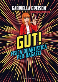 Gut. Fisica quantistica per ragazzi - Librerie.coop