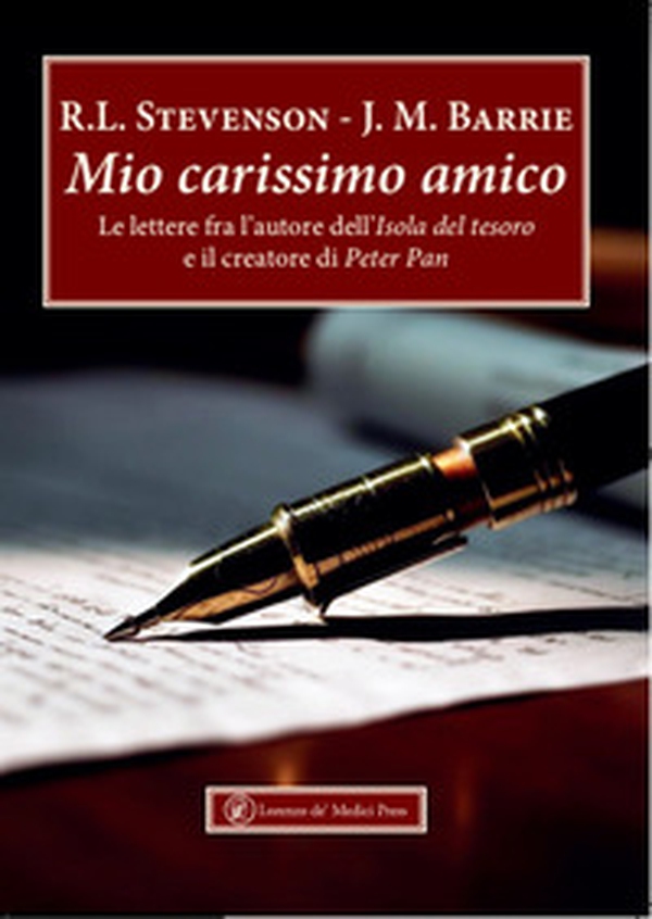 Mio carissimo amico. Le lettere fra l'autore dell'«Isola del tesoro» e il creatore di «Peter Pan» - Librerie.coop Mio carissimo amico. Le lettere fra l'autore dell'«Isola del tesoro» e il creatore di «Peter Pan» - Librerie.coop