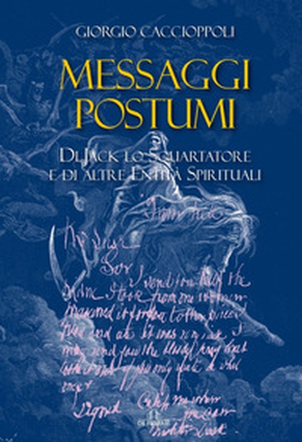 Messaggi postumi. Di Jack lo squartatore e di altre entità spirituali - Librerie.coop Messaggi postumi. Di Jack lo squartatore e di altre entità spirituali - Librerie.coop
